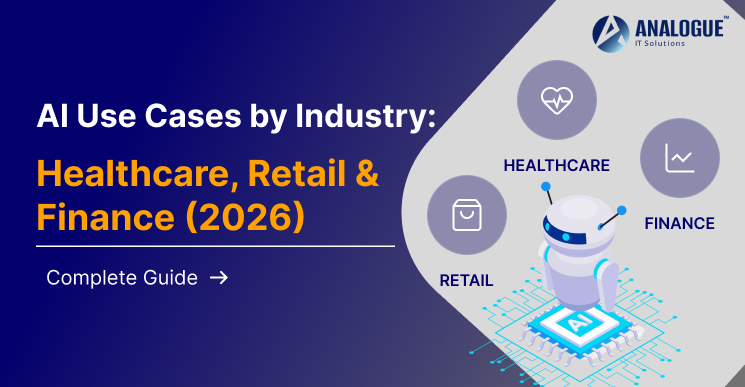AI Use Cases by Industry: Healthcare, Retail & Finance (2026)